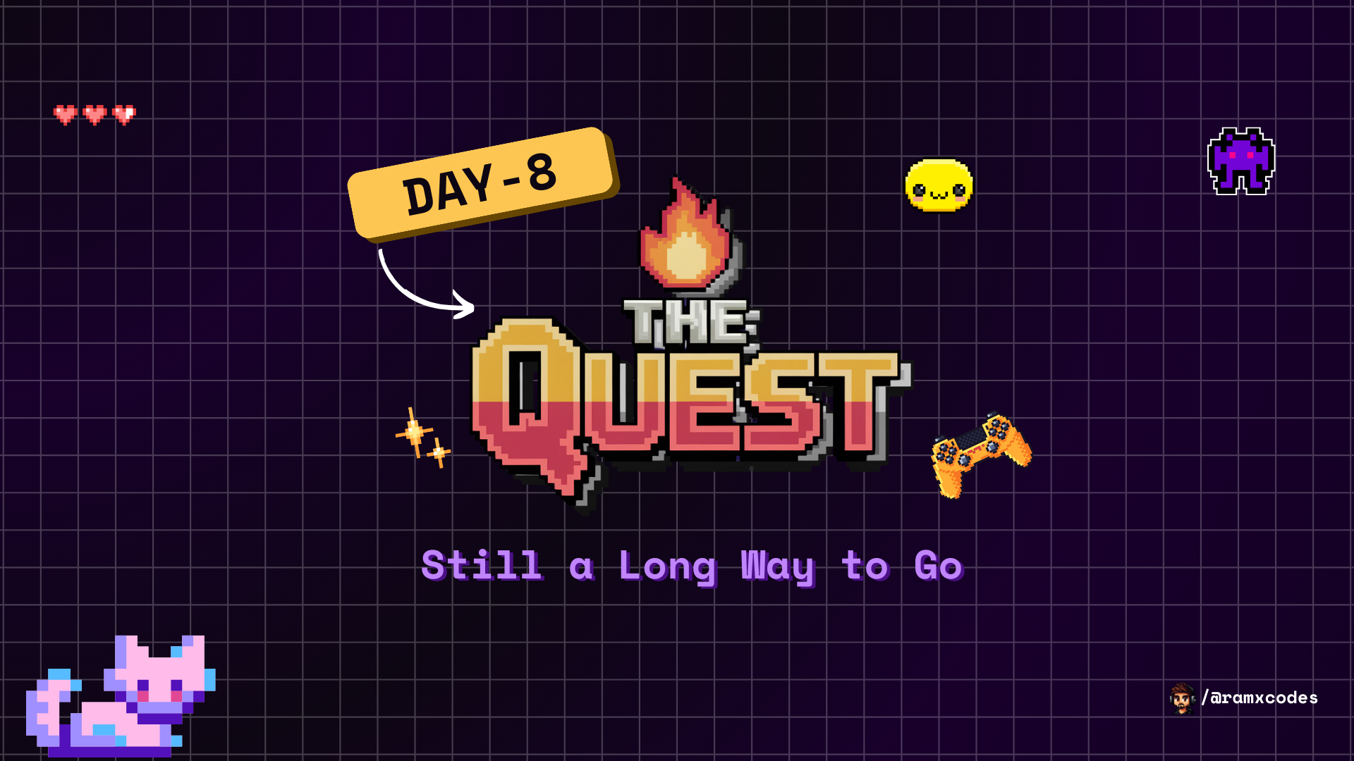 Day 8 - Still a Long Way to Go